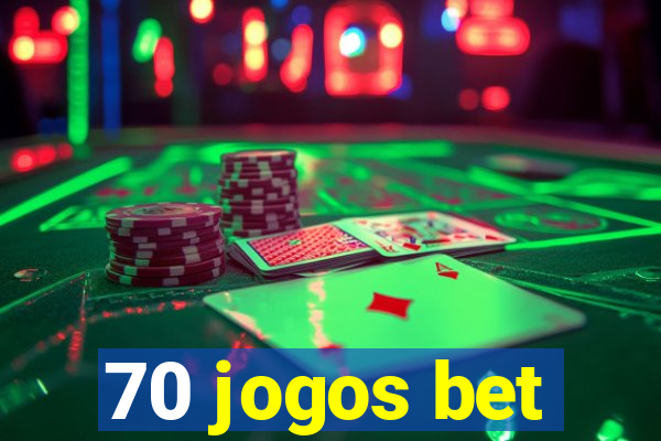 70 jogos bet